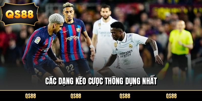 Các dạng kèo cược thông dụng nhất