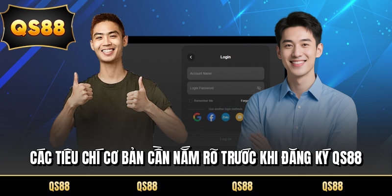 Các tiêu chí cơ bản cần nắm rõ trước khi đăng ký QS88